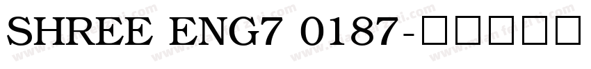 SHREE ENG7 0187字体转换